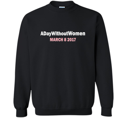 General Strike A Day Without Women March 8 2017 Shirt shirt