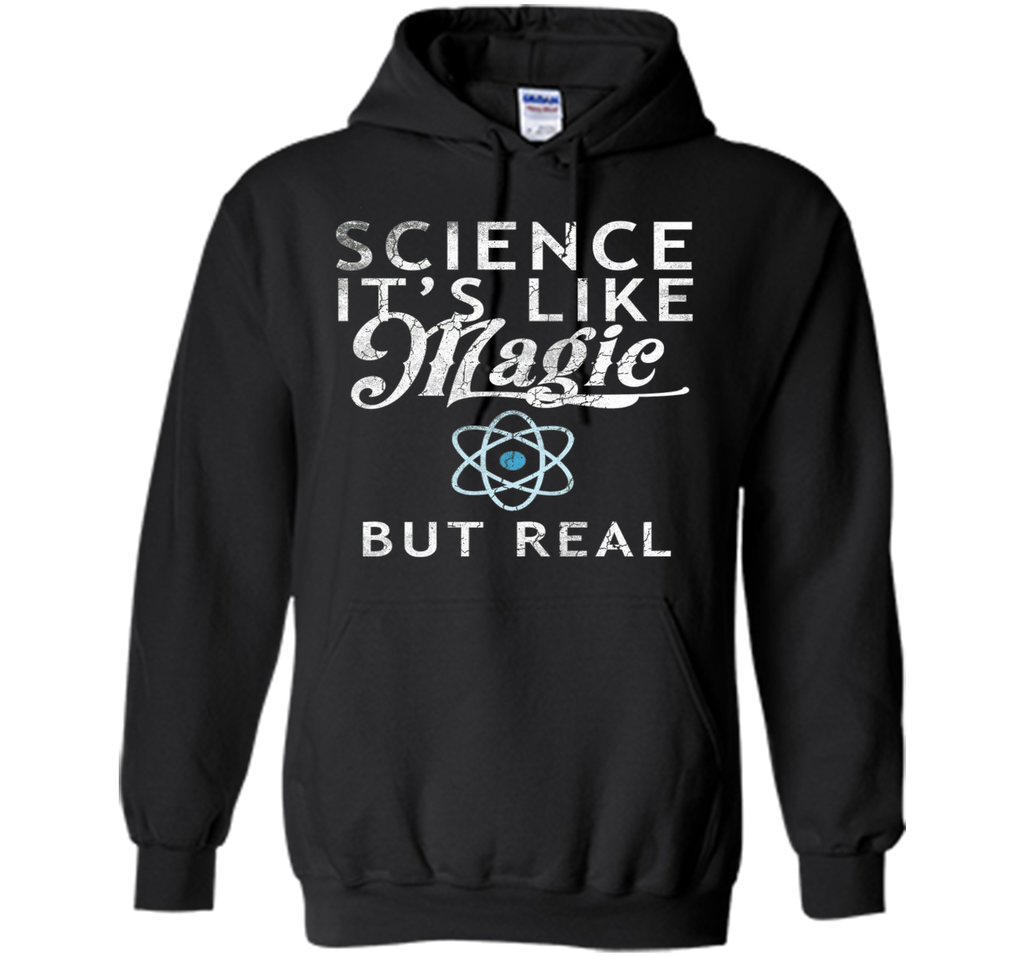 Science It's Like Magic But Real Shirt Tee Scientists Geek