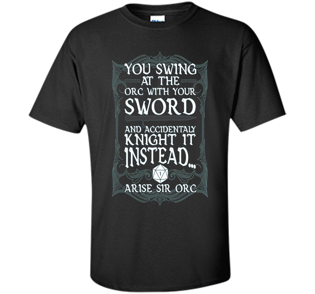 Arise Sir Orc Funny Tabletop RPG Shirt