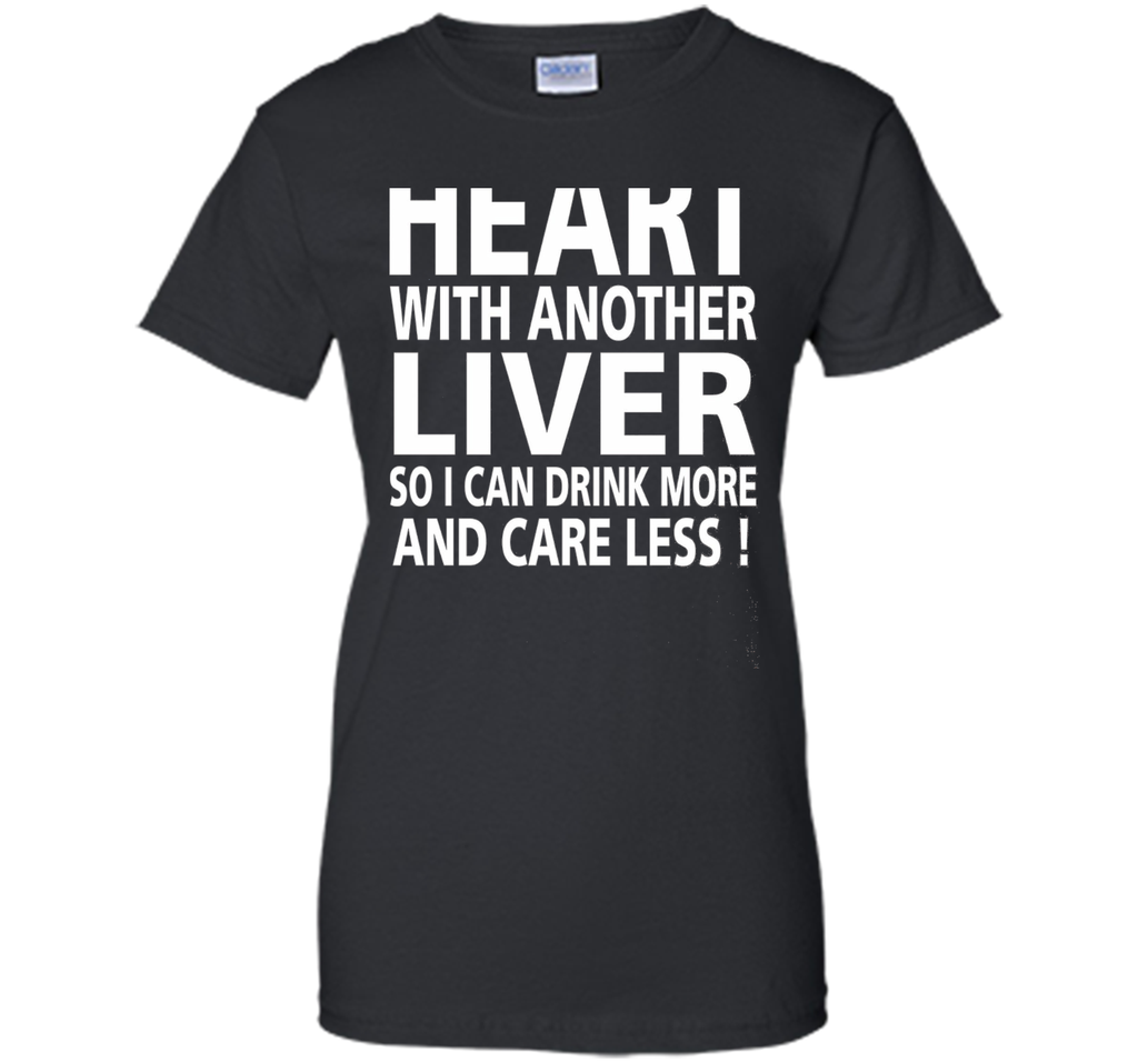 Replace My Heart With Another Liver So I Can Drink More