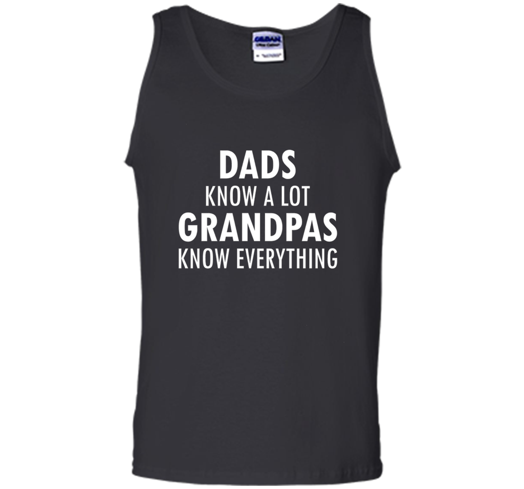 Dads Know A Lot Grandpas Know Everything Father Day T Shirt