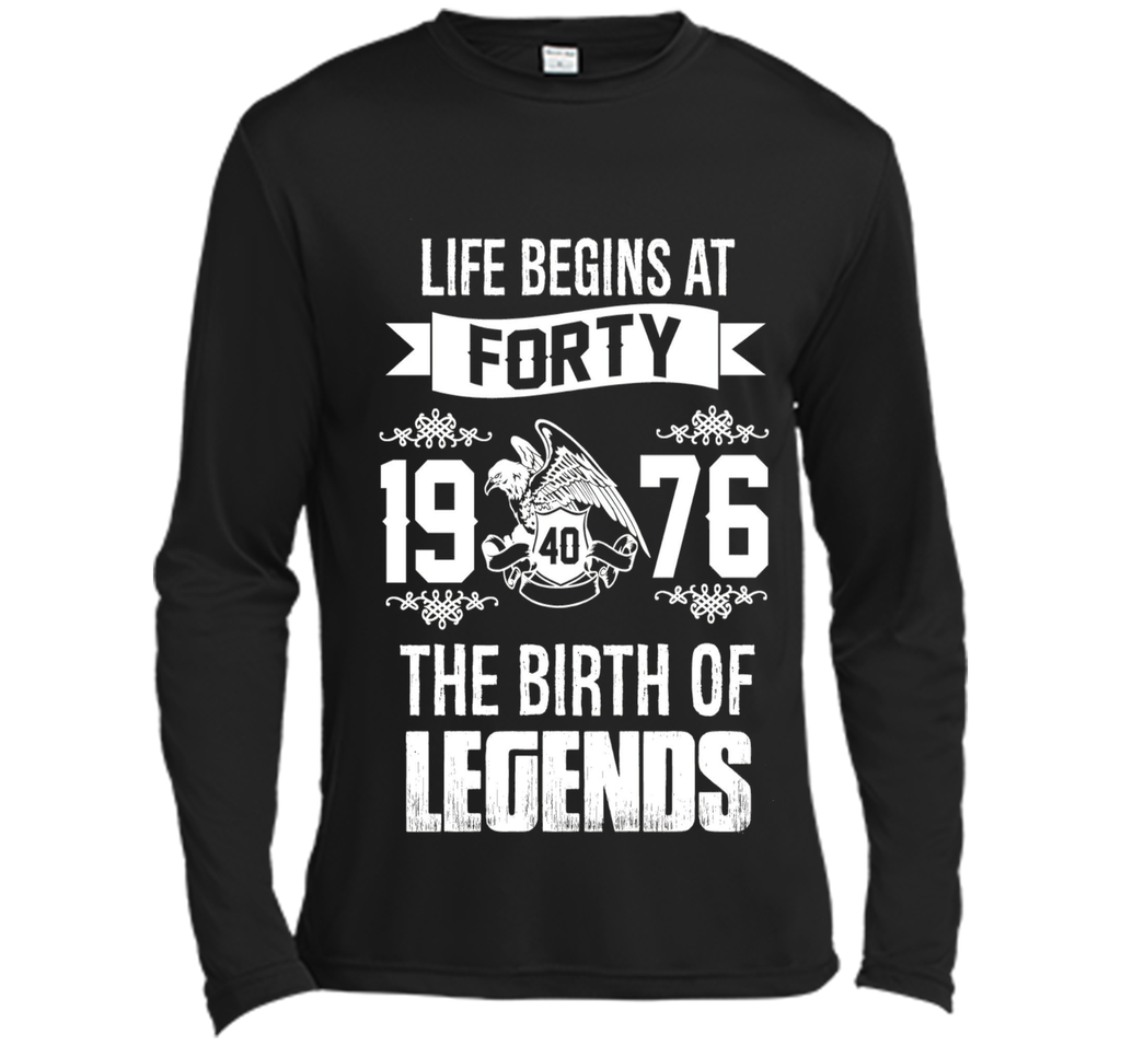 1976 - Life Begins At Forty The Birth of Legends Shirt