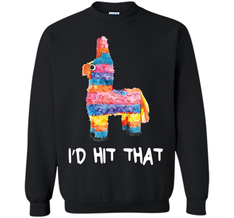 I'd Hit That Pinata T-Shirt Cinco de Mayo Party Shirt