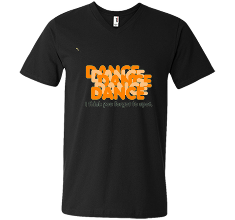 You Forgot to Spot-Dance Teacher Quote Dance Recital T-shirt