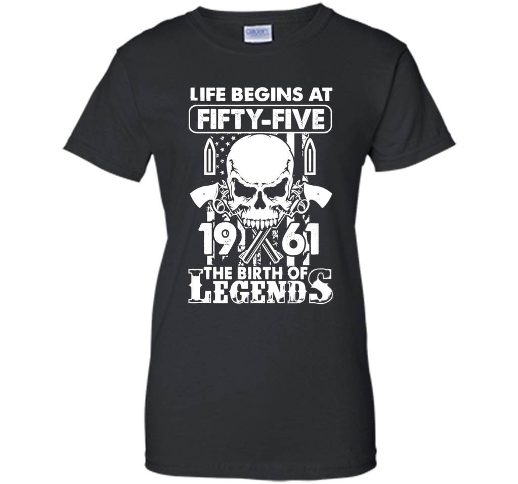Life Begin At 55 - 1961 Birth Legends 55th Birthday T-shirts
