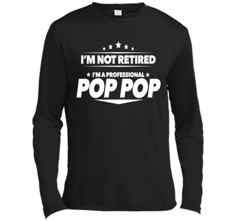 I'm Not Retired, I'm a Professional Pop Pop T Shirt - Gift