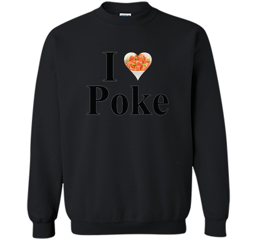 I Love Poke Fish Bowl T-Shirt