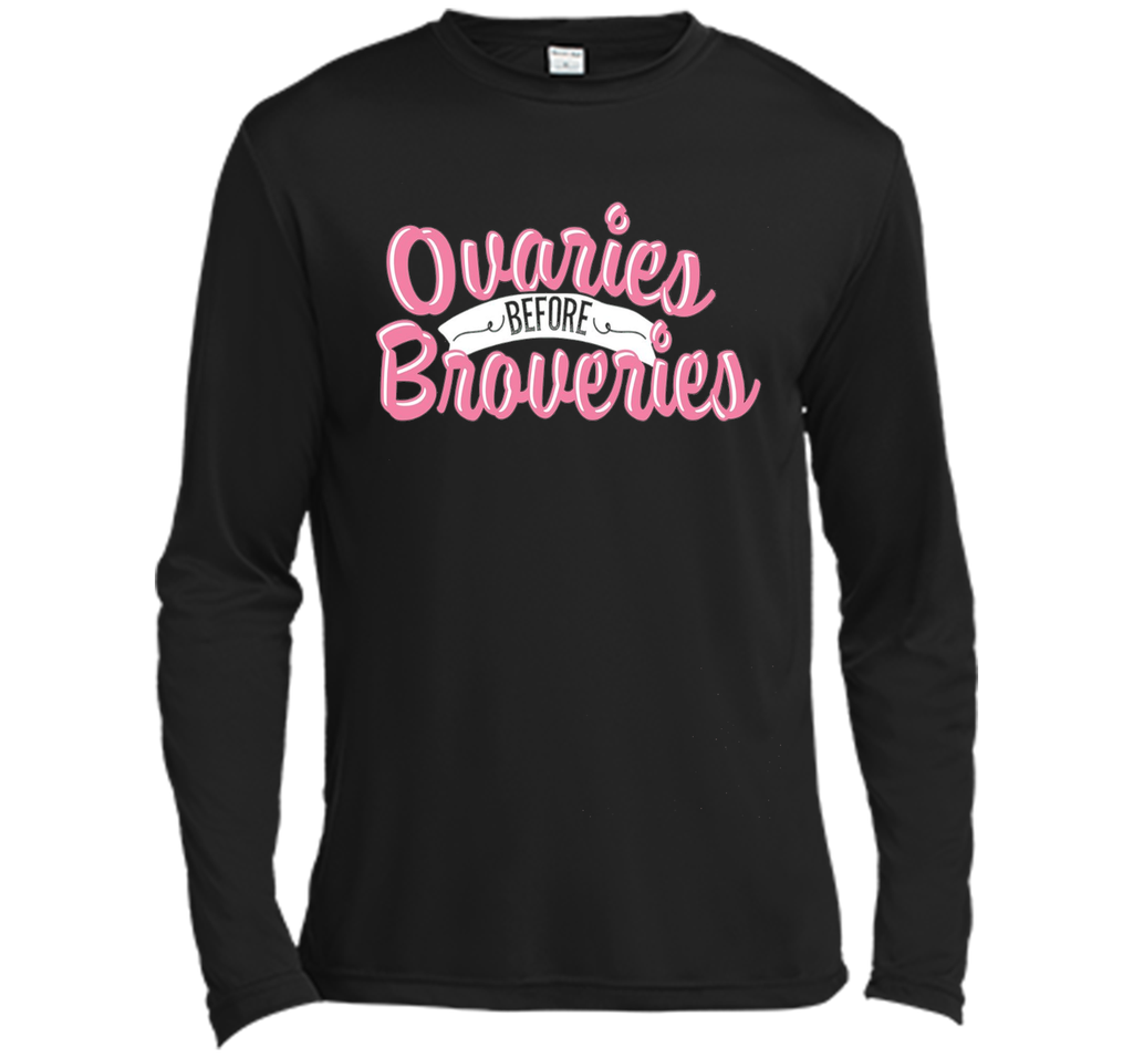 OVARIES BEFORE BROVARIES Tshirt