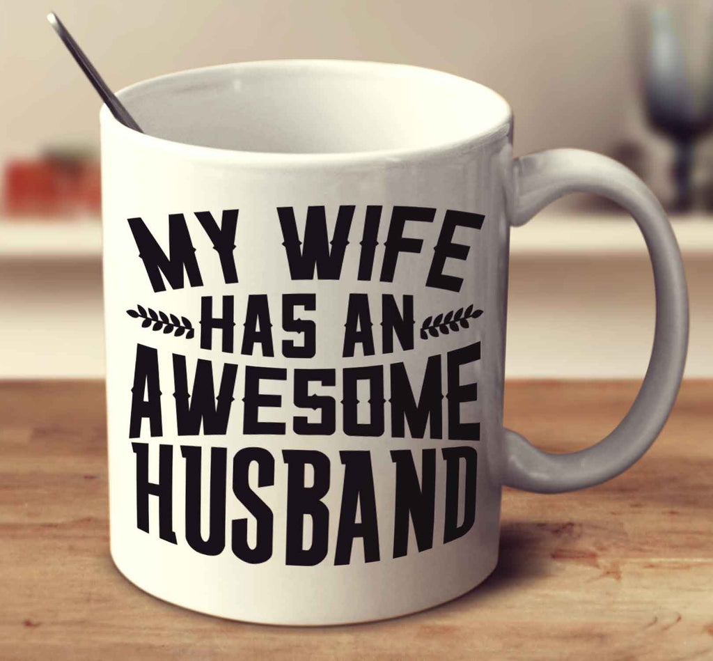 My Wife Has An Awesome Husband