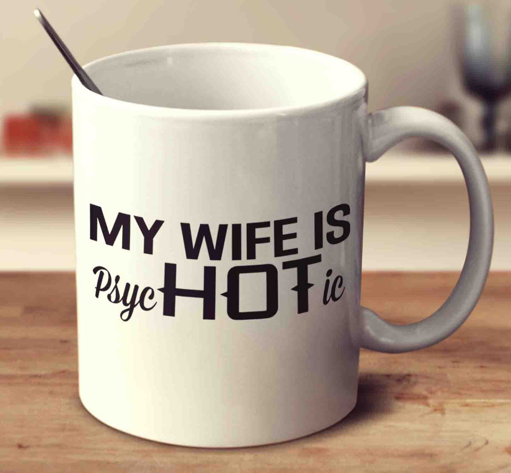 My Wife Is Psyc Hot Ic