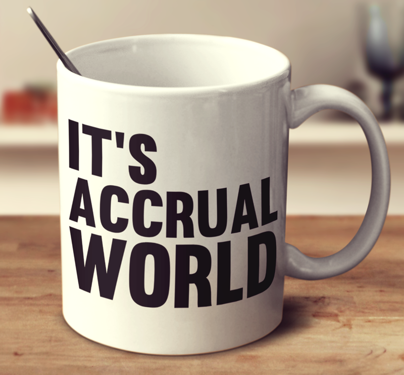 It's Accrual World - Accountant's