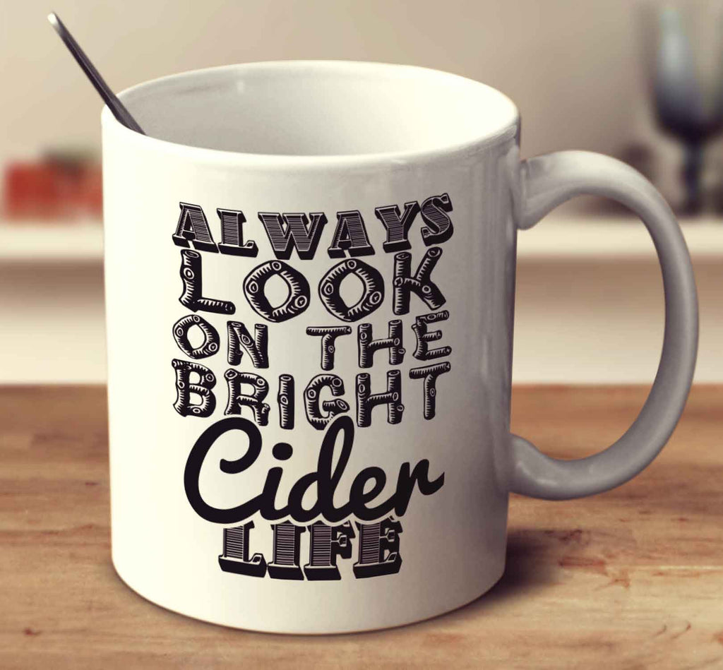 Always Look On The Bright Cider Life