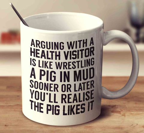 Arguing With A Health Visitor