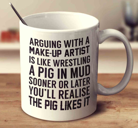 Arguing With A Make Up Artist