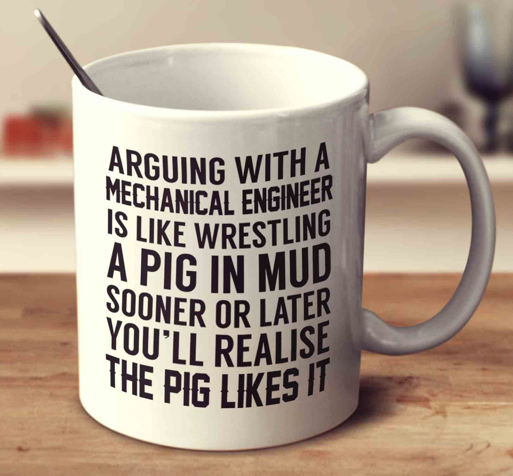 Arguing With A Mechanical Engineer