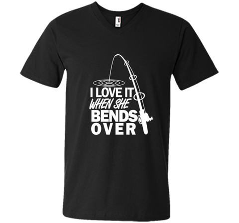I Love It When She Bends Over - Funny Fishing T-Shirt