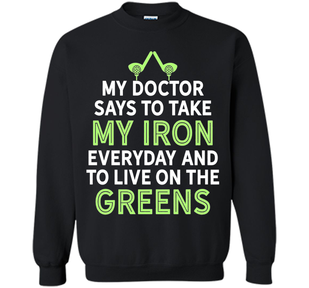My Doctor Says To Take My Iron Funny Golf Club Humor T-Shirt