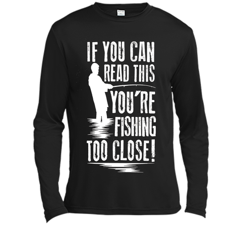 If You Can Read This You're Are Fishing Too Close