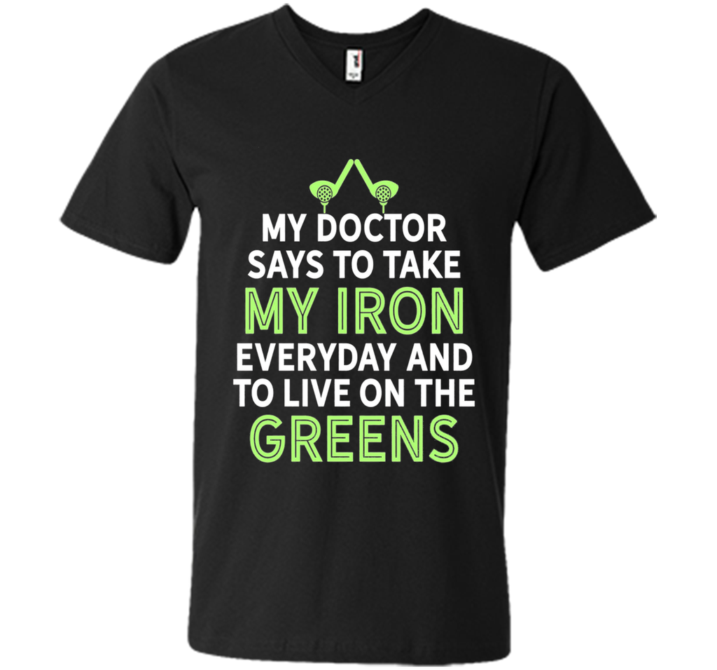 My Doctor Says To Take My Iron Funny Golf Club Humor T-Shirt
