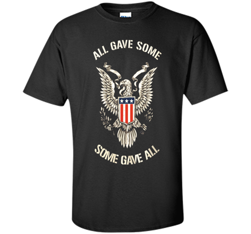 All Gave Some  Some Gave All t-shirt - Memorial Day shirts