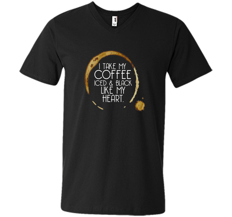 I Take My Coffee Iced & Black Like My Heart - Coffee Shirt