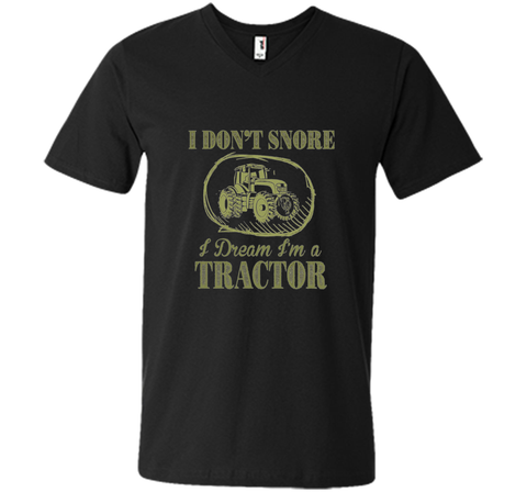I Don't Snore I Dream I'm A Tractor Funny Farmer T shirts