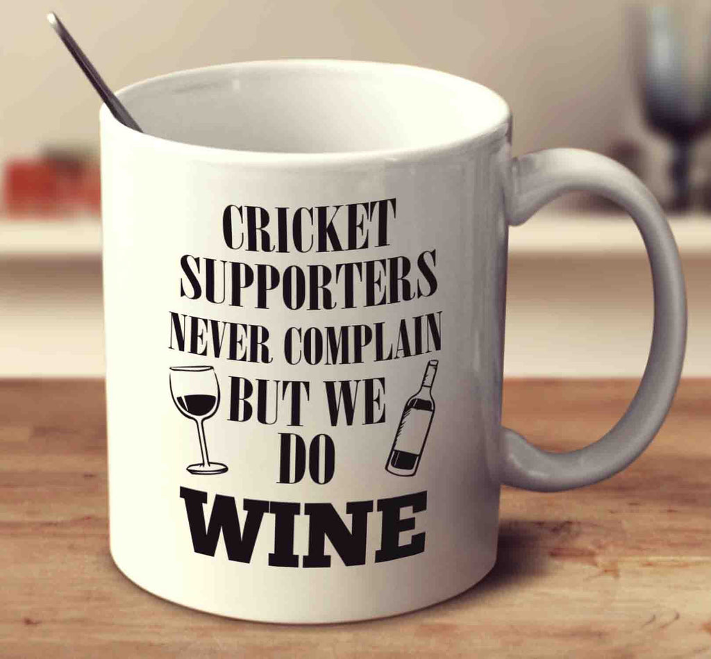 Cricketers Never Complain But We Do Wine