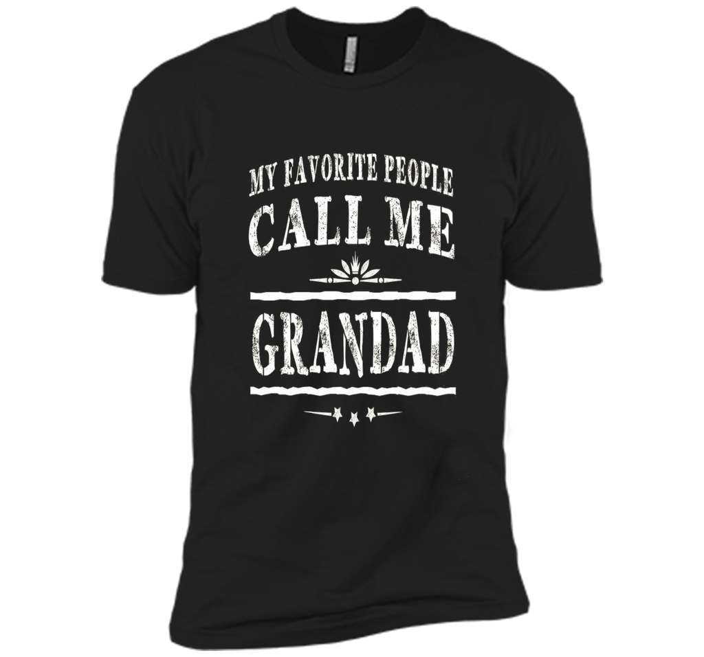 My Favorite People Call Me Grandad Grandpa Gift Men T-shirt