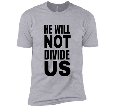 He Will Not Divide Us Shirt