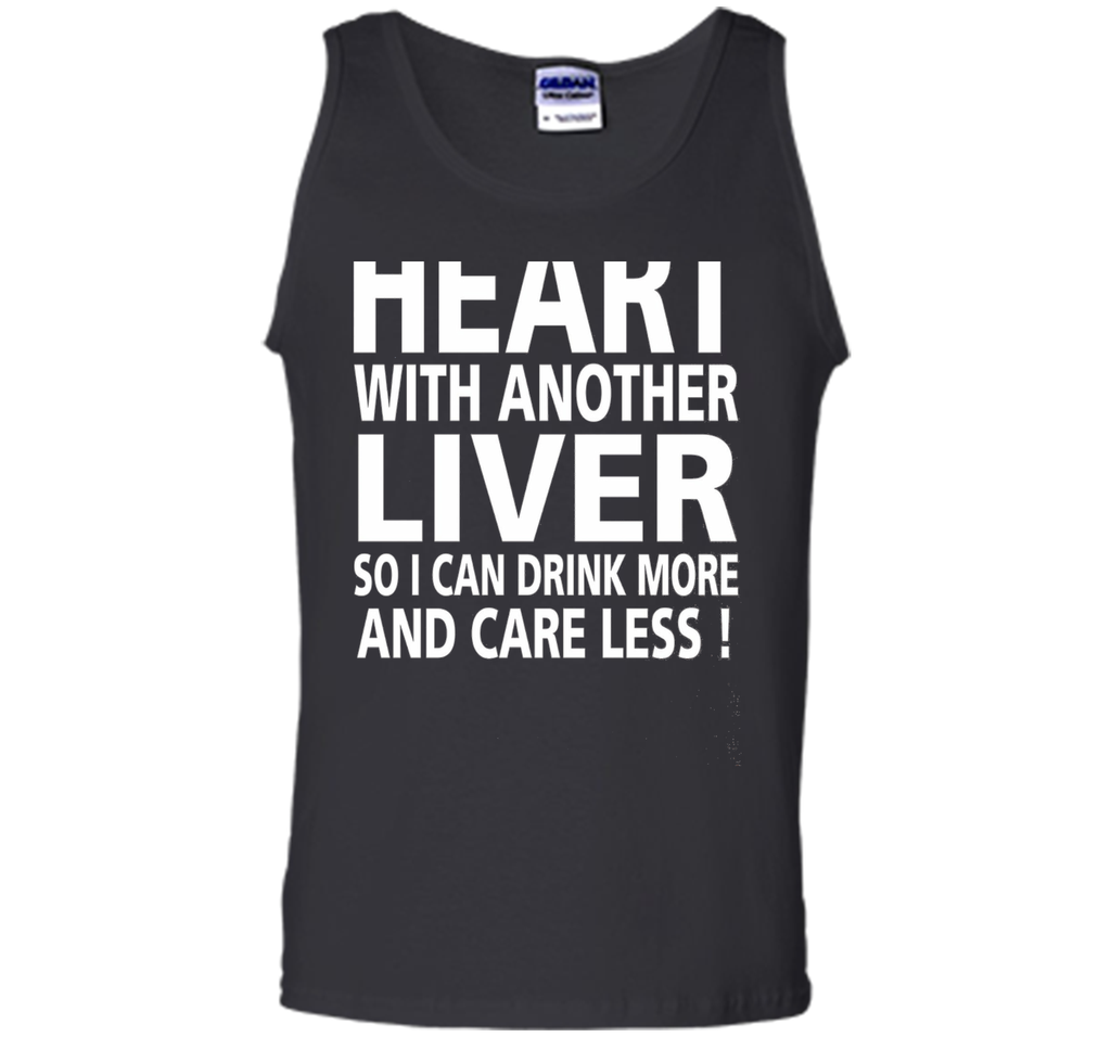 Replace My Heart With Another Liver So I Can Drink More