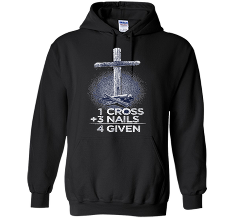 1 Cross + 3 Nails = 4 Given T-Shirt : Christian T Shirt