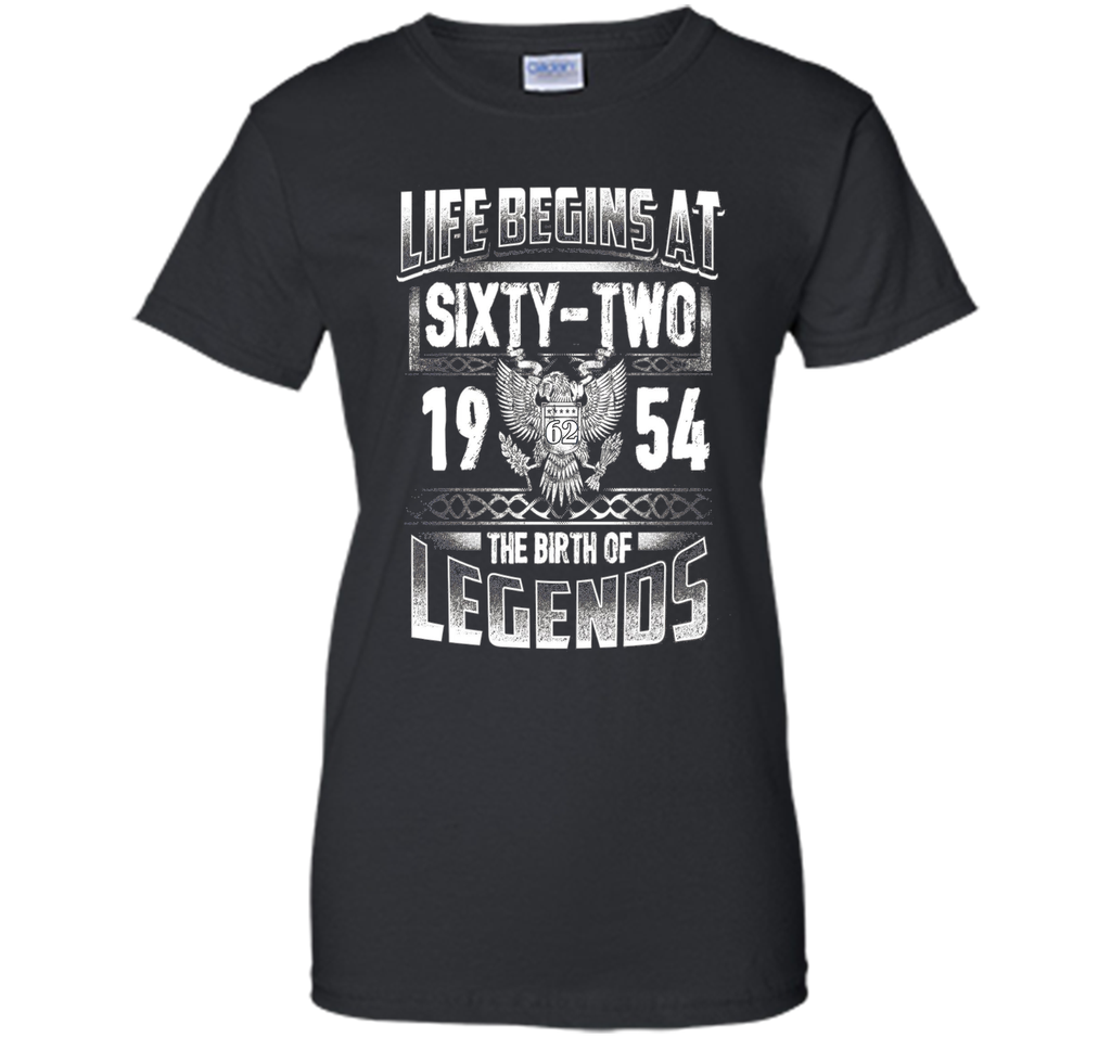 Life Begins At 62 - 1954 The Birth Of Legend T-Shirts Gifts