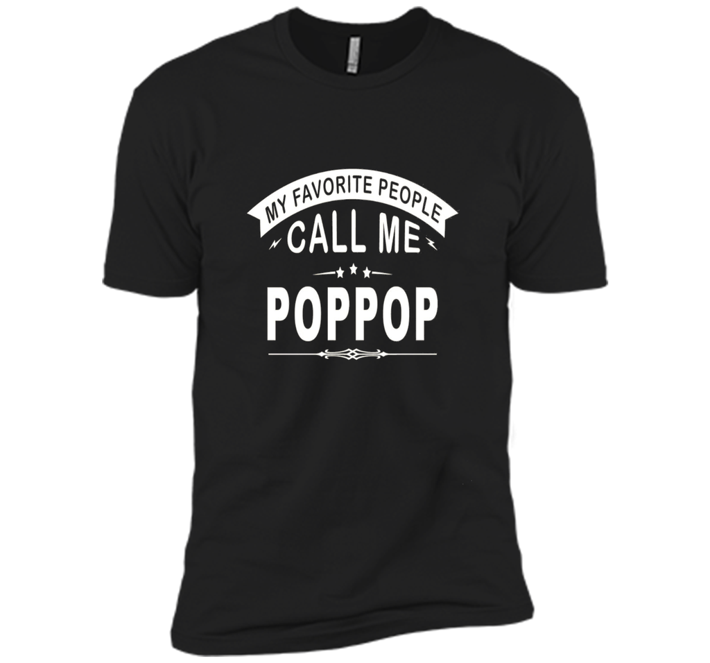 My Favorite People Call Me Poppop Grandfather Gift T-Shirt