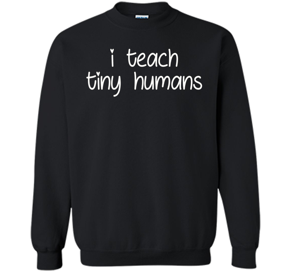 I Teach Tiny Humans - Teacher T-Shirt