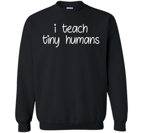 I Teach Tiny Humans - Teacher T-Shirt