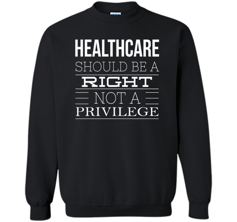 Healthcare Should Be A Right Political T-Shirt