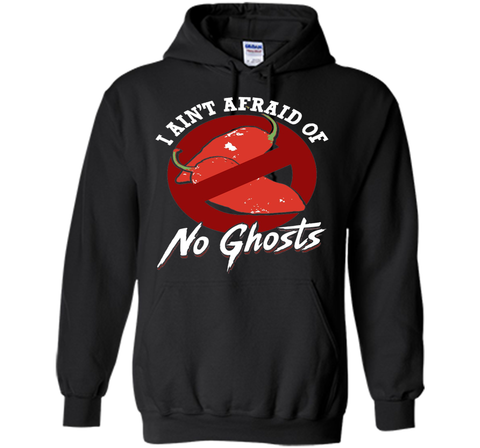 I Ain't Afraid of No Ghosts - Funny Unique Chili Head Shirt shirt