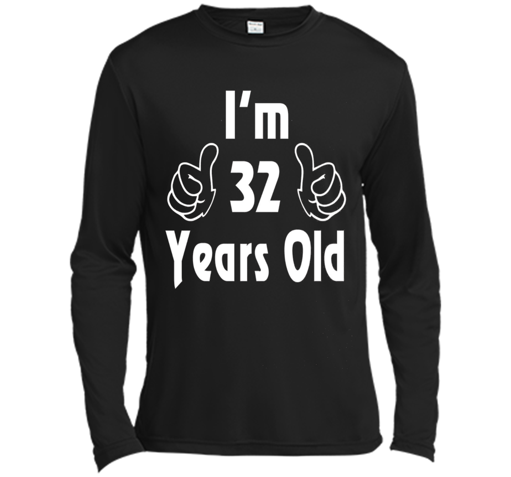 I am thirty-two 32 Year Old 32nd Birthday Gift Idea T-Shirt