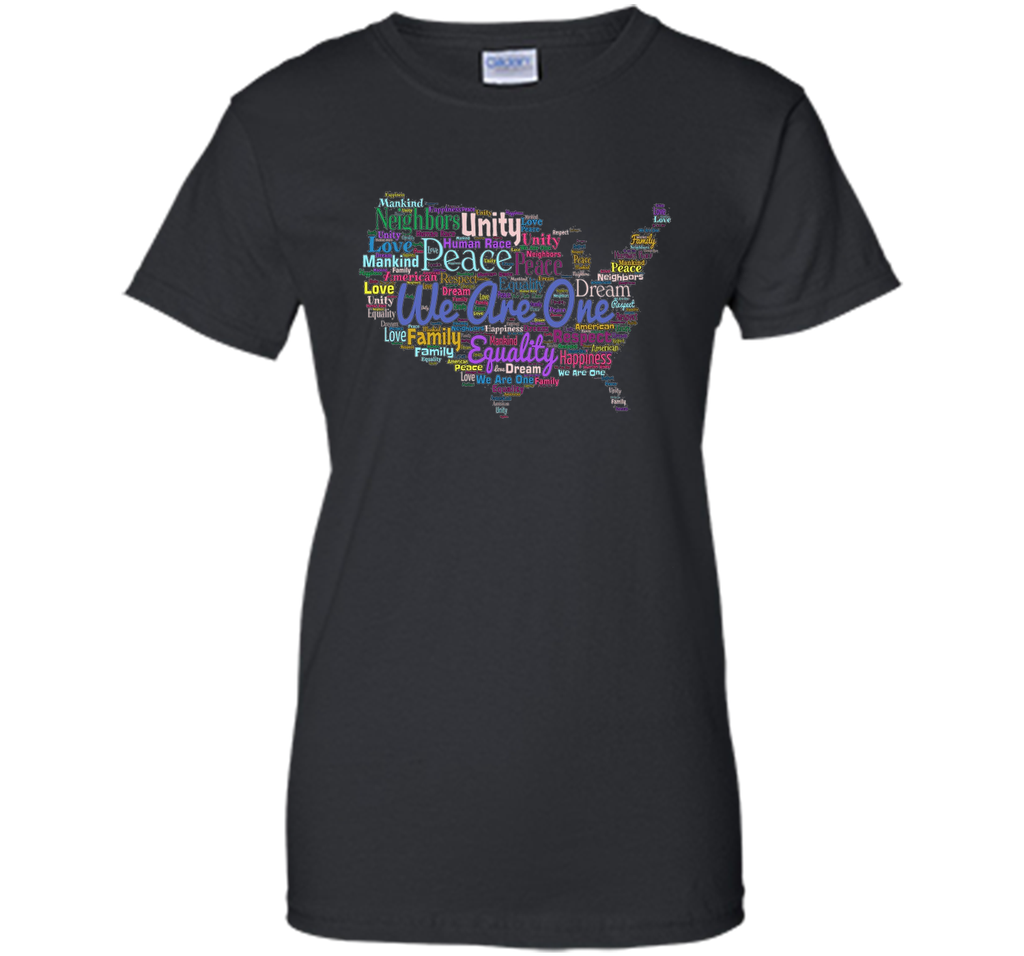 We Are One - Unity Equality Peace T-Shirt cool shirt