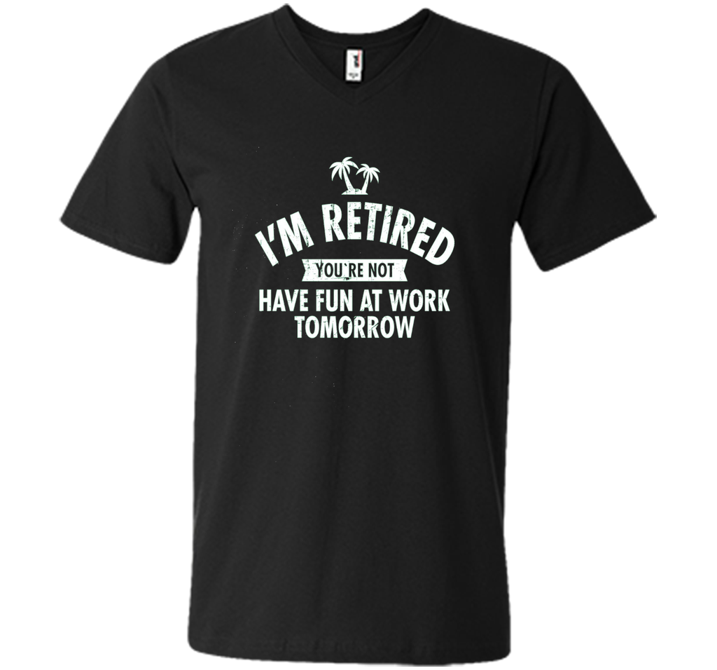 I'm retired | Funny Retirement Quote T-Shirt