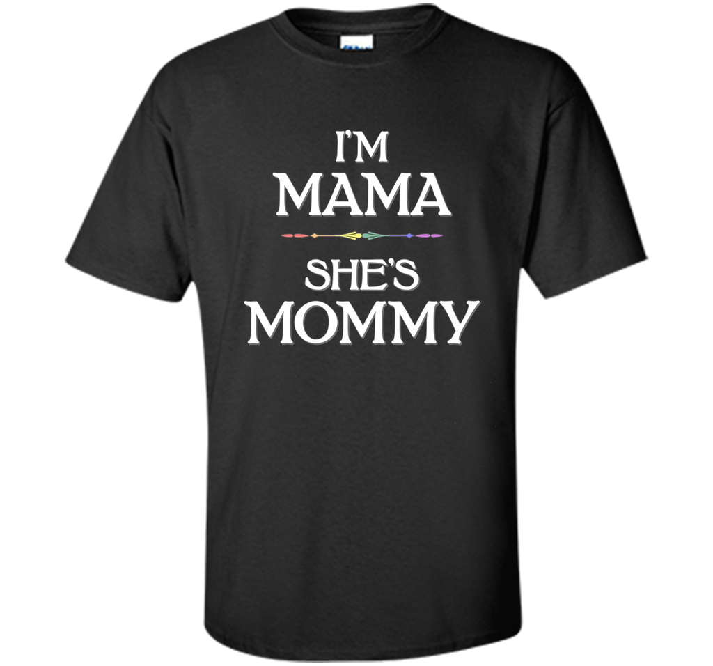 I'm Mama, She's Mommy Lesbian Mother's Day T-Shirt