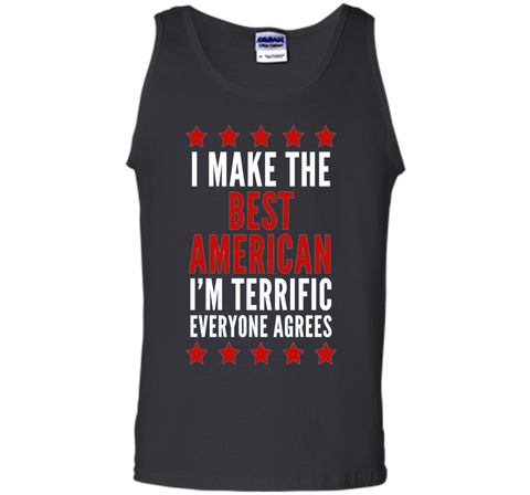 I Make The Best American T-Shirt Funny Trump 4th of July Tee