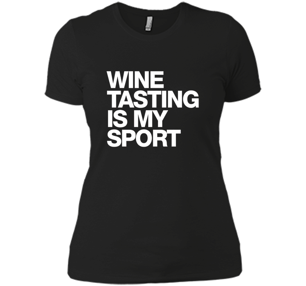 Wine Tasting Is My Sport T-Shirt funny saying sarcastic wine