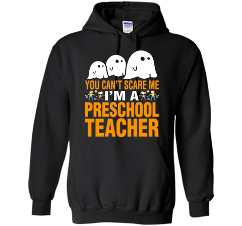 You Can't Scare Me I'm A Preschool Teacher T-Shirt