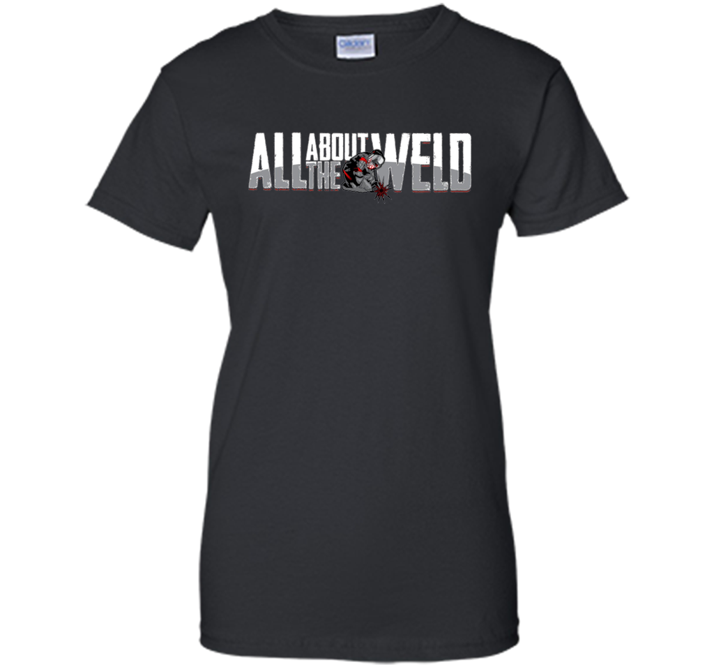 All About The Weld - Dot Com- Welders T Shirt Brand