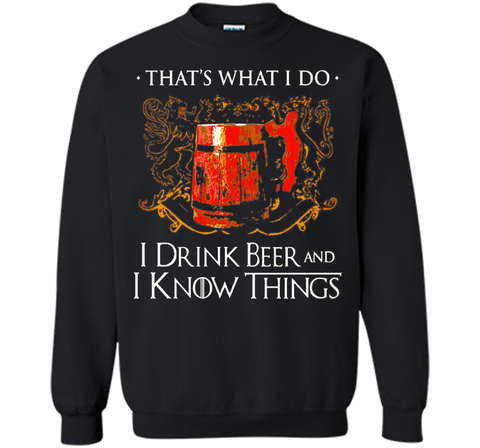 I drink beer and i know things t shirt