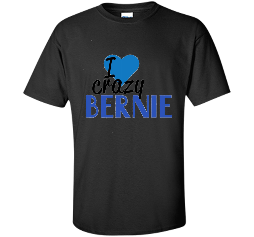 I Love Crazy Bernie