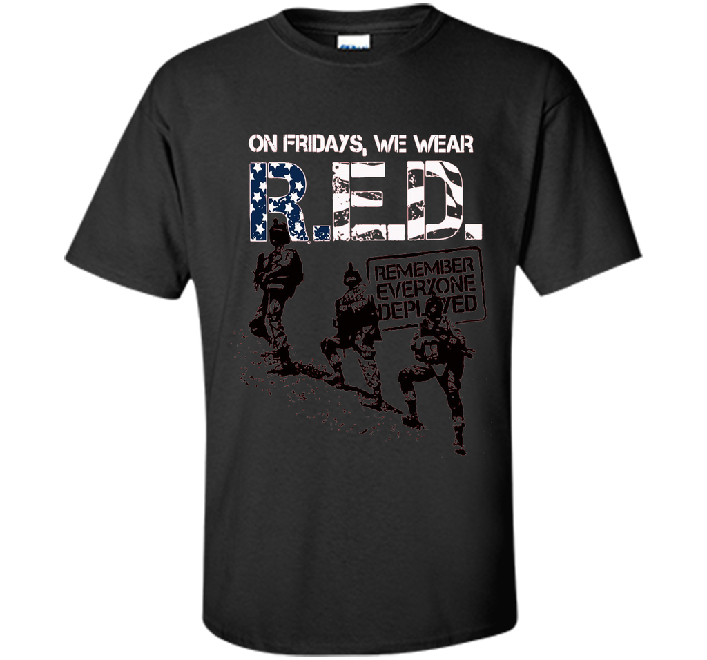 R.E.D Friday TShirt RED Remember Everyone Deployed T Shirt