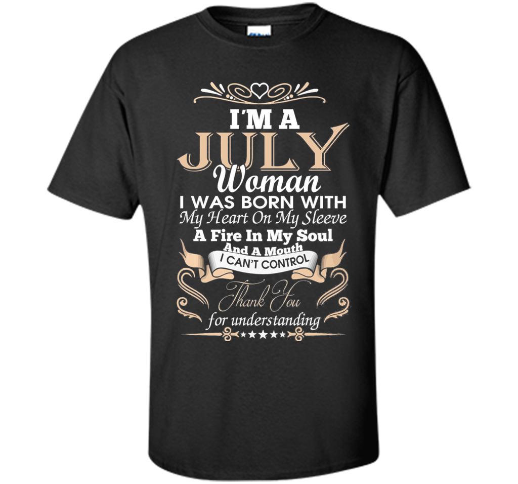 I'm A July Woman T-Shirt