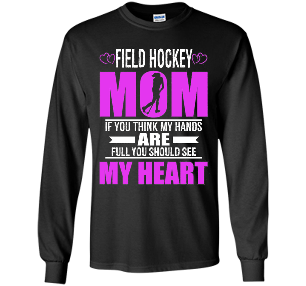 Field Hockey Moms Full Heart Mothers Day T-Shirt